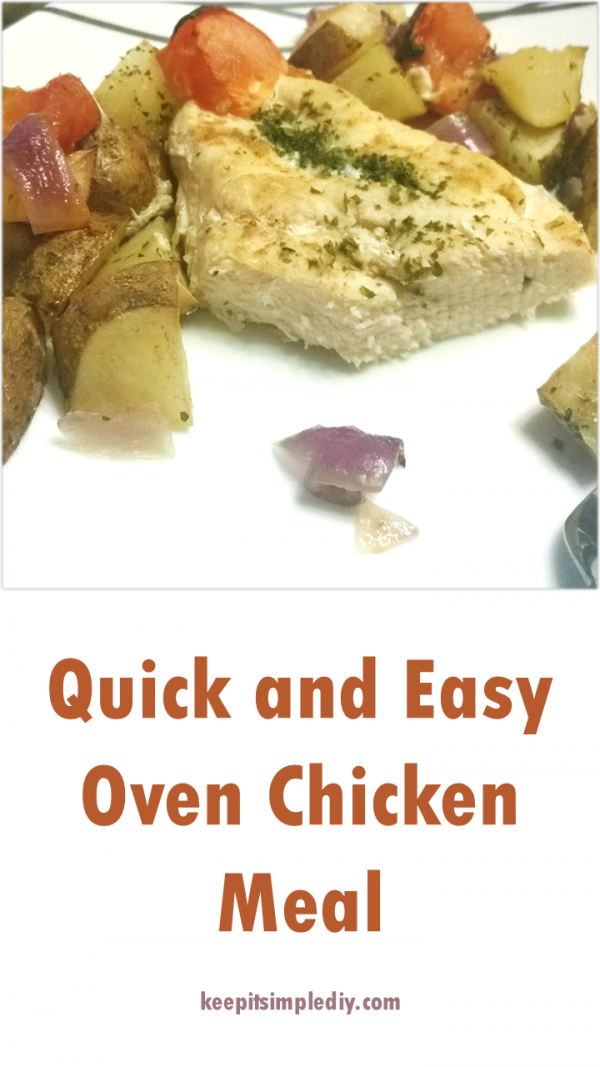Quick and Easy Oven Chicken Meal Keep it Simple, DIY