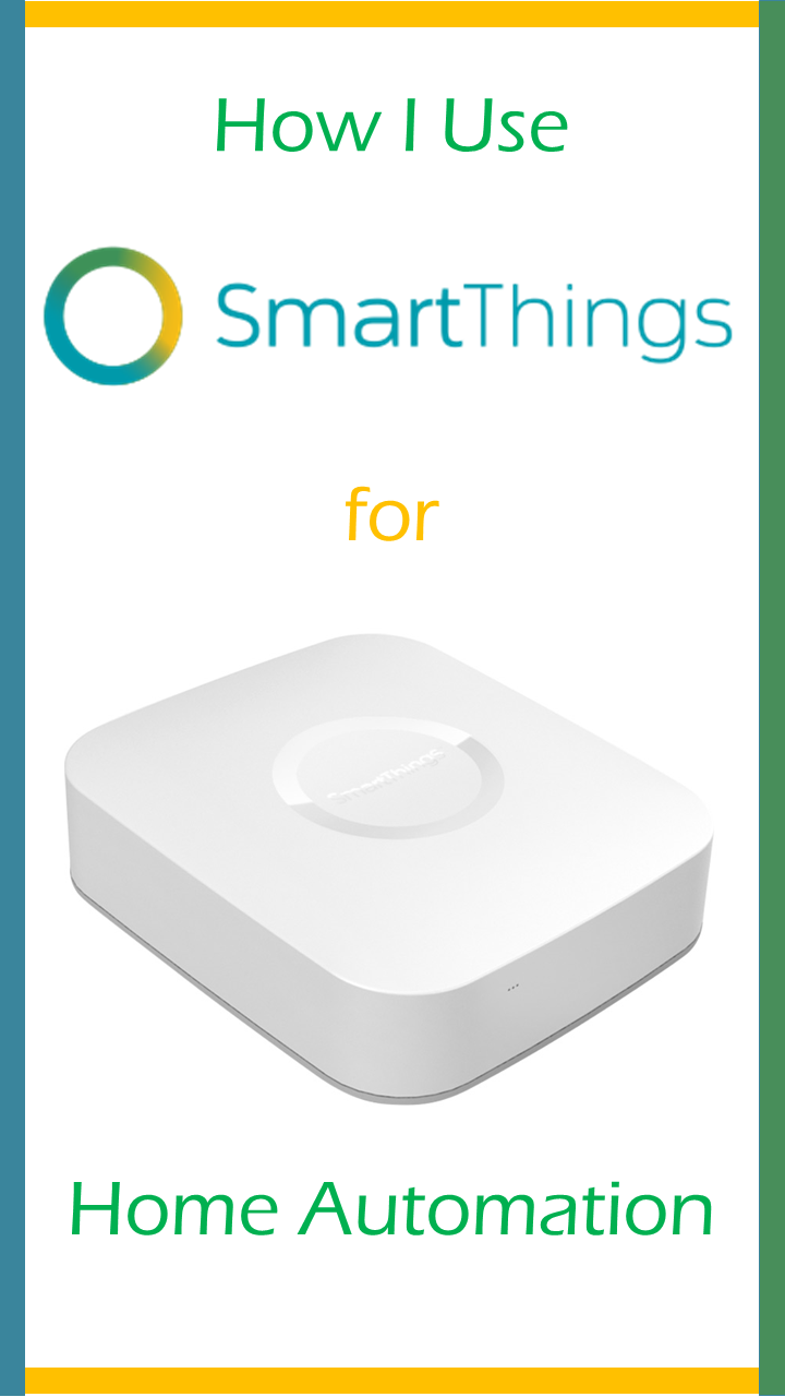 How I use Smart Things for Home Automation