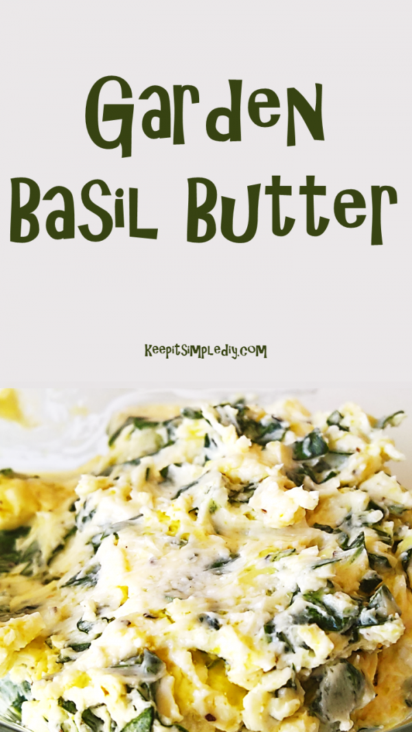 Garden Basil Butter Keep it Simple, DIY
