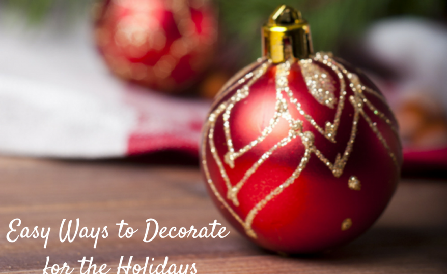 Easy Ways to Decorate for the Holidays