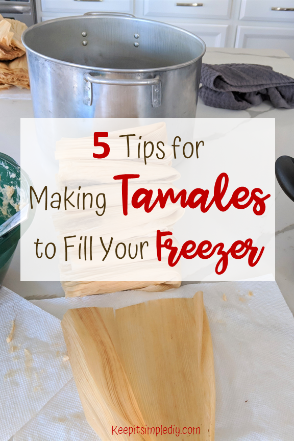 5 Tips for making tamales to fill your freezer